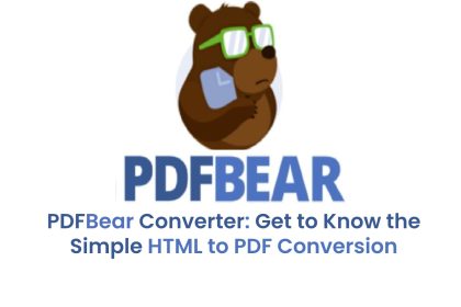 PDFBear Converter: Get to Know the Simple HTML to PDF Conversion